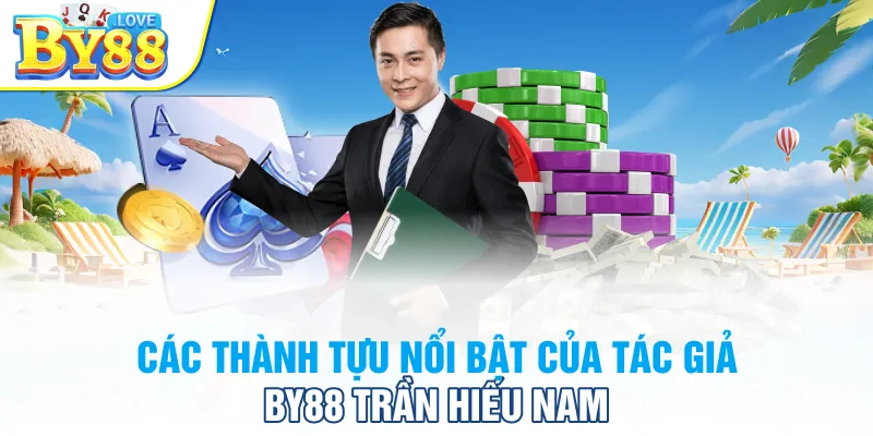 Các thành tựu nổi bật của tác giả BY88 Trần Hiếu Nam