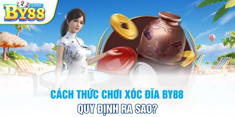 Cách thức chơi xóc đĩa BY88 quy định ra sao?