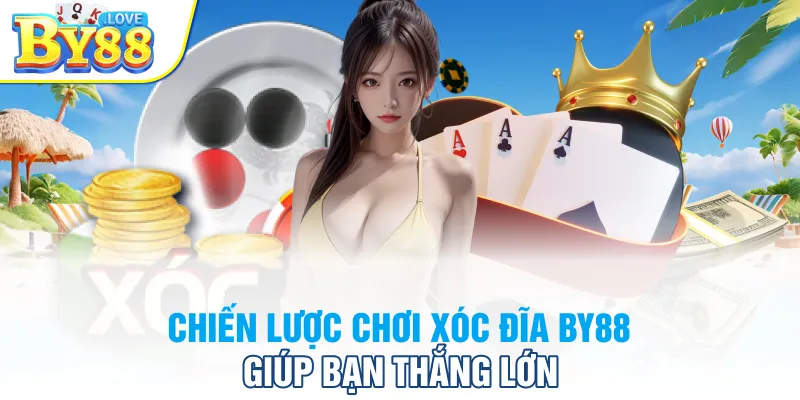 Chiến lược chơi xóc đĩa BY88 giúp bạn thắng lớn