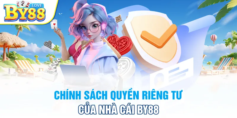 Chính sách quyền riêng tư của nhà cái BY88