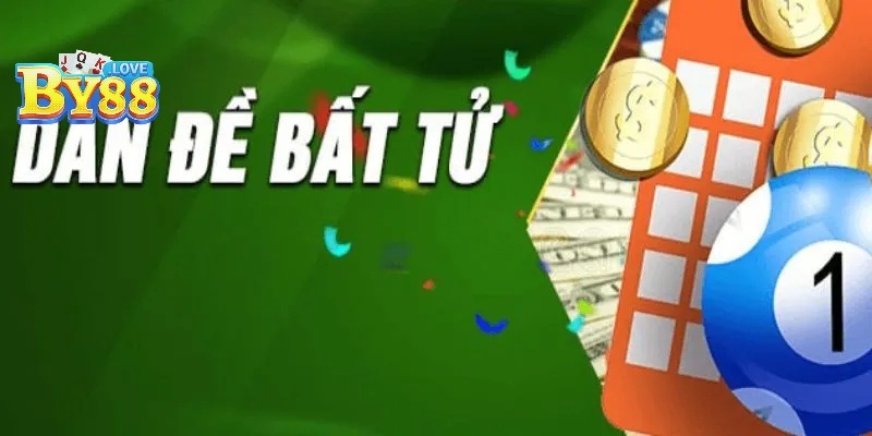 Dàn Đề Bất Tử Và Một Số Phương Pháp Chơi Không Nên Bỏ Lỡ