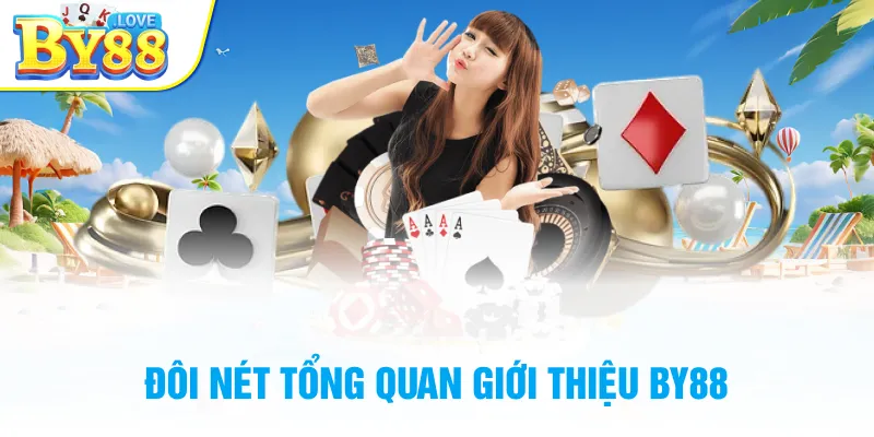 Đôi nét tổng quan giới thiệu BY88