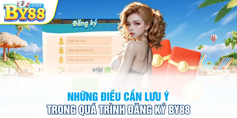 Những điều cần lưu ý trong quá trình đăng ký BY88