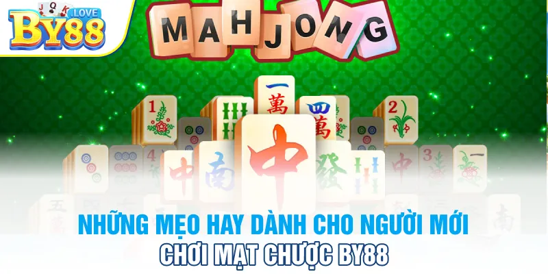 Những mẹo hay dành cho người mới chơi mạt chược BY88