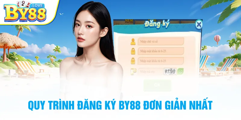 Quy trình đăng ký BY88 đơn giản nhất
