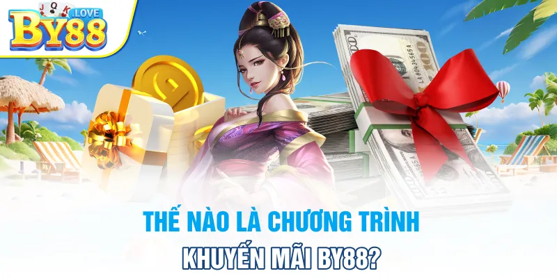 Thế nào là chương trình khuyến mãi BY88?