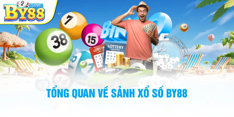 Tổng quan về sảnh xổ số BY88