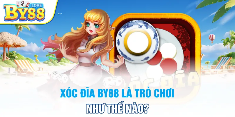 Xóc đĩa BY88 là trò chơi như thế nào?
